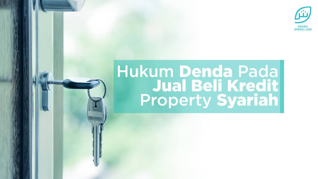 Hukum Denda Pada Jual Beli Kredit Property Syariah