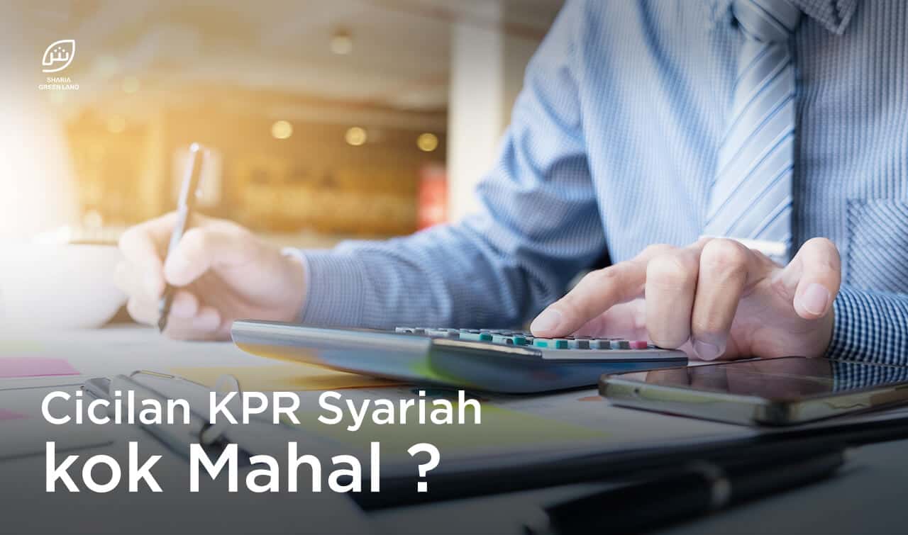 Cicilan Kpr Syariah Kok Mahal Ini Dia Penjelasannya