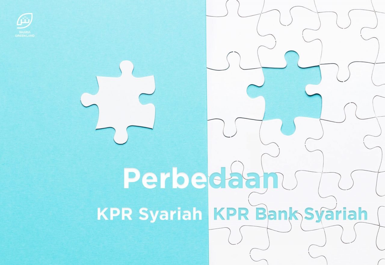 Inilah Perbedaan Kpr Syariah Dan Kpr Bank Syariah Sharia Green Land 1633