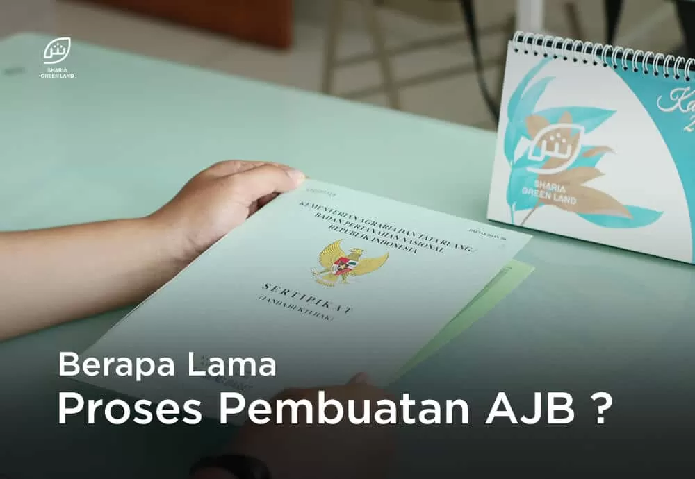 Berapa Lama Proses Pembuatan AJB Tanah