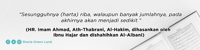 (HR. Imam Ahmad, Ath-Thabrani, Al-Hakim, dihasankan oleh Ibnu Hajar dan dishahihkan Al-Albani) - Mengapa Allah Mengharamkan Riba 3